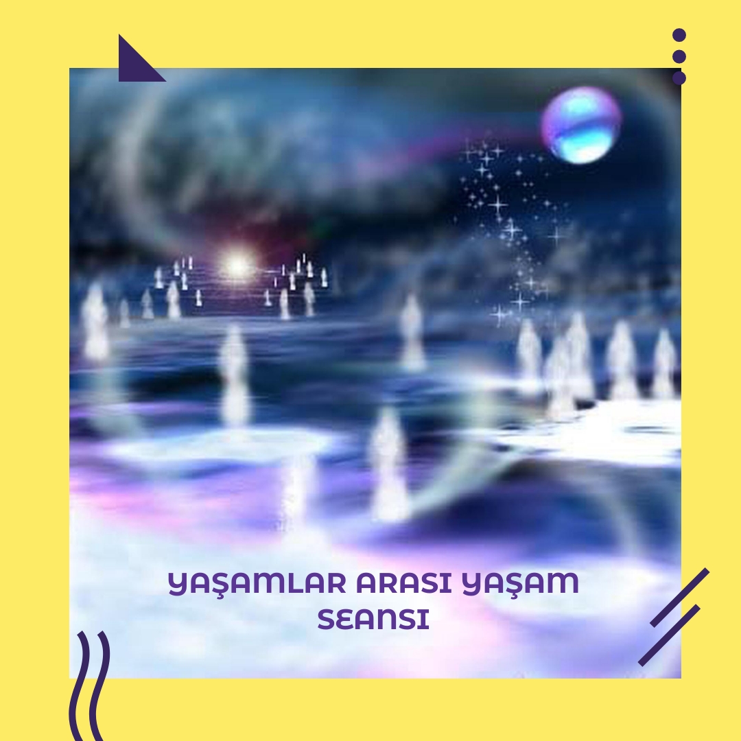 Yaşamlar Arası Yaşam Seansı ( LBL)